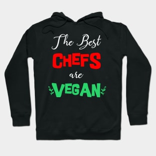 The Best Chefs Are Vegan Hoodie